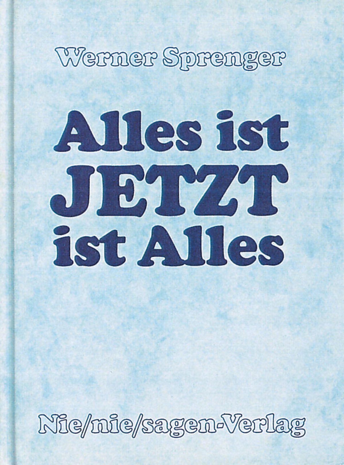 Alles ist JETZT ist alles