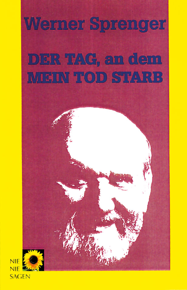 Werner Sprenger, Der Tag, an dem mein Tod starb
